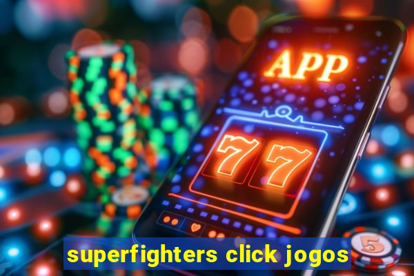 superfighters click jogos